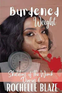 Burdened Weight: Skeletons of the Womb Diaries