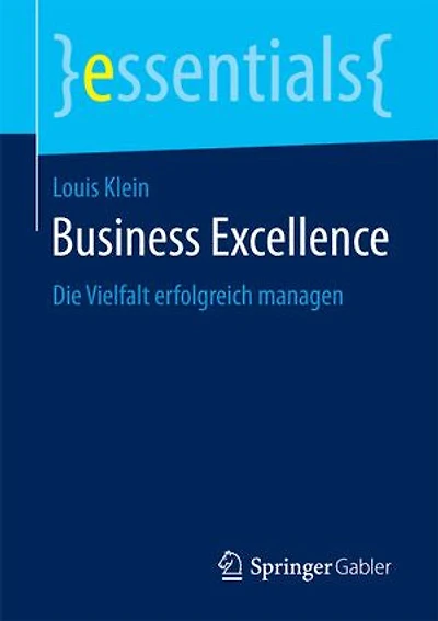 Business Excellence: Die Vielfalt Erfolgreich Managen