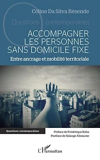 Accompagner les personnes sans domicile fixe: Entre ancrage et mobilité territoriale