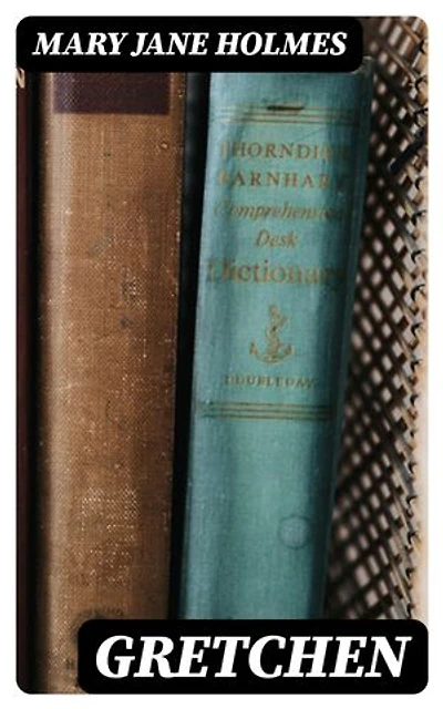 Gretchen: Enriched edition. A Novel