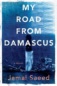 My Road From Damascus: A Memoir