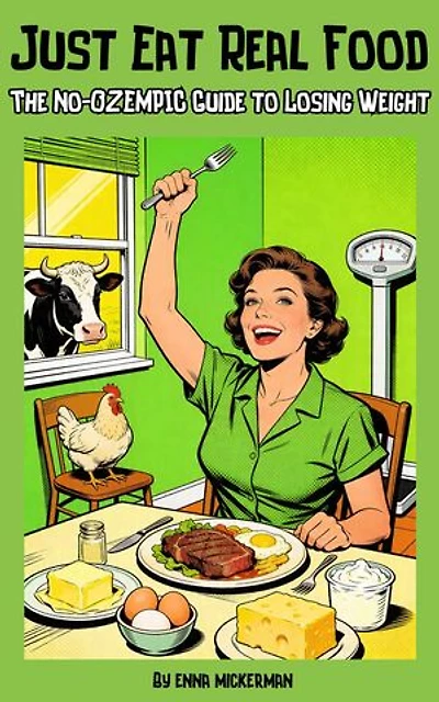 Just Eat Real Food: The No-Injection Guide to Losing Weight: No Fluff Health
