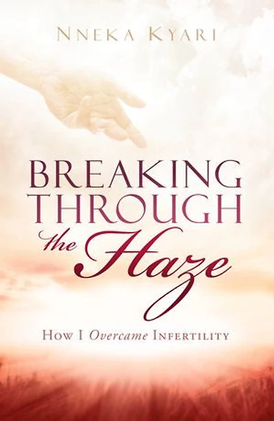Breaking Through the Haze: How I Overcame Infertility