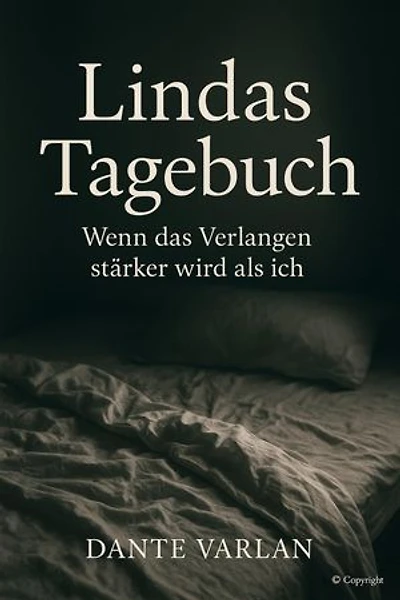 Lindas Tagebuch: Wenn das Verlangen stärker wird als ich