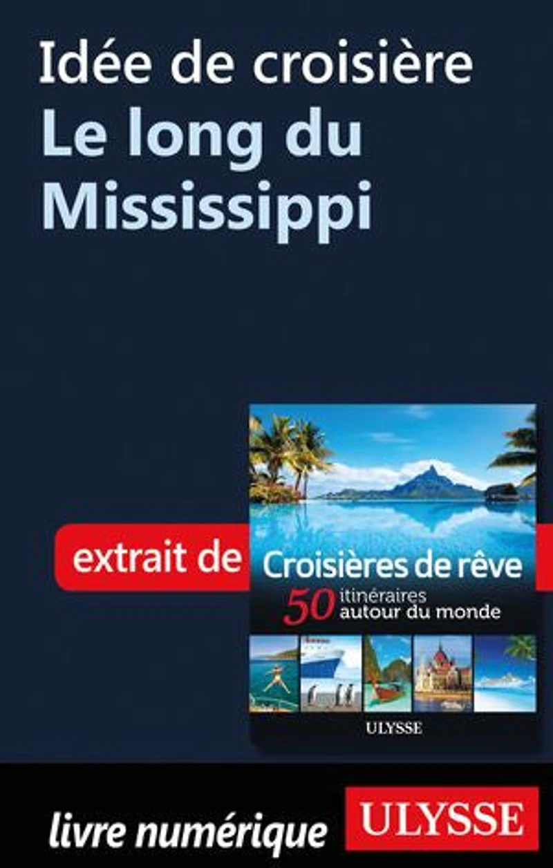 Croisières de rêve 50 itinéraires autour du monde