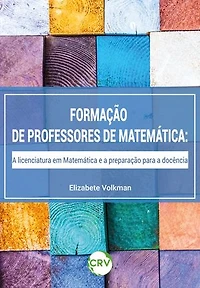 A formação de professores de matemática: A licenciatura em Matemática e a preparação para a docência
