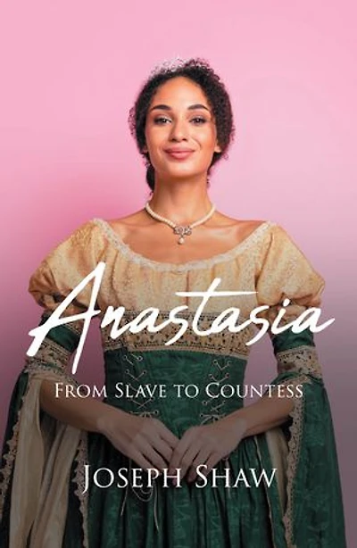 Anastasia: From Slave to Countess
