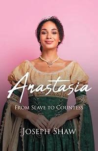 Anastasia: From Slave to Countess