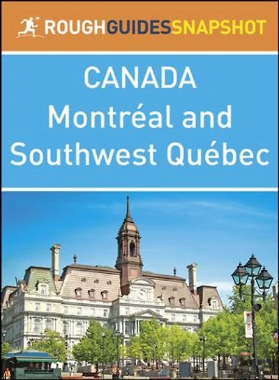 Montréal and Southwest Québec (Rough Guides Snapshot Canada)