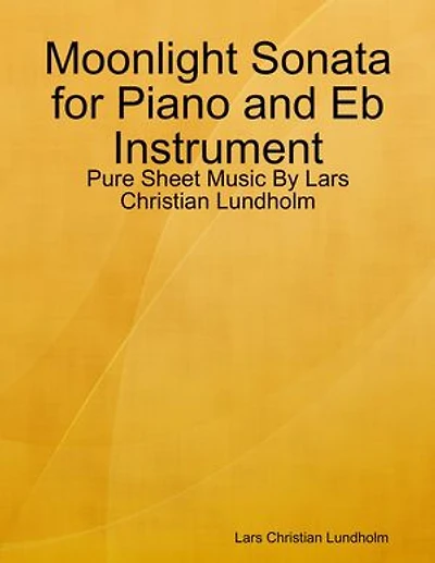 Moonlight Sonata for Piano and Eb Instrument - Pure Sheet Music By Lars Christian Lundholm