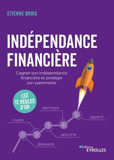 indépendance financière: gagner son financière et protéger patrimoine