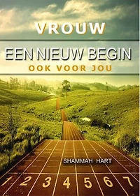 Vrouw, een nieuw begin ook voor jou