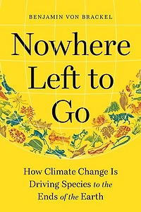 Nowhere Left to Go: How Climate Change Is Driving Species the Ends of Earth