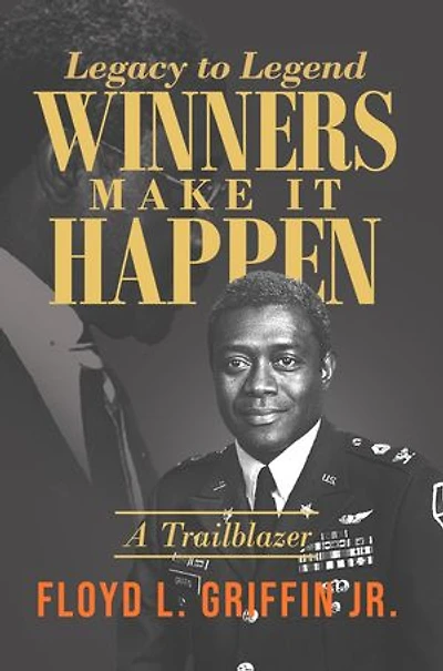 Legacy to Legend: Winners Make It Happen: A Trailblazer