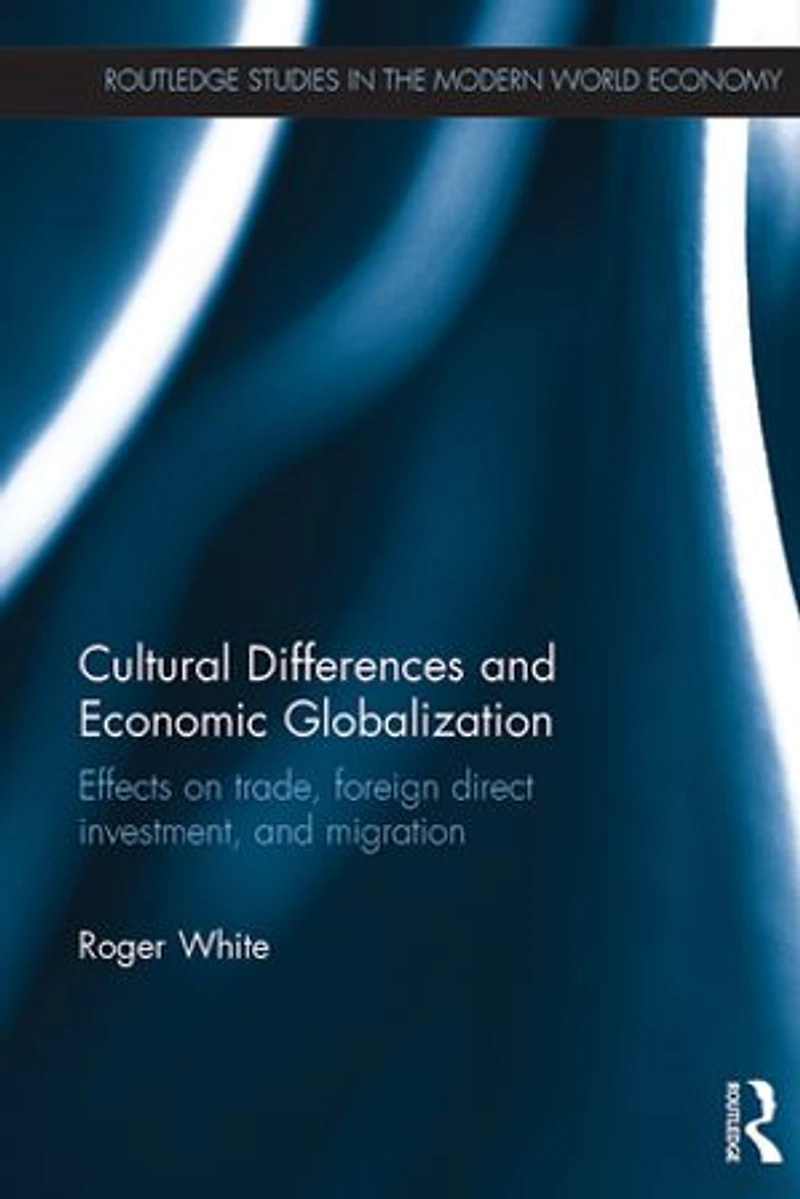 Cultural Differences and Economic Globalization: Effects on trade, foreign direct investment, migration