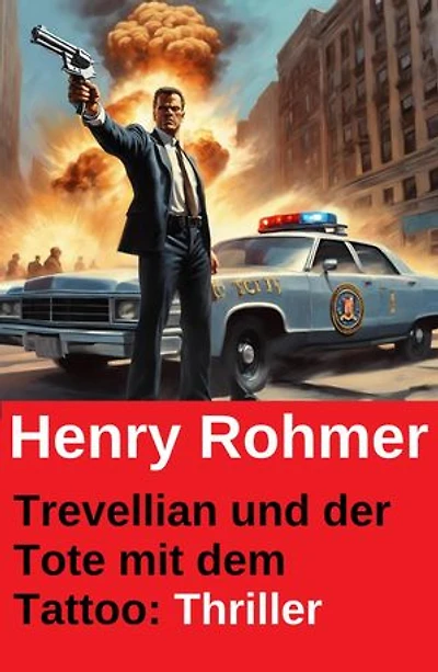 Trevellian und der Tote mit dem Tattoo: Thriller