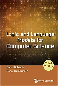 Logic And Language Models For Computer Science (Third Edition)