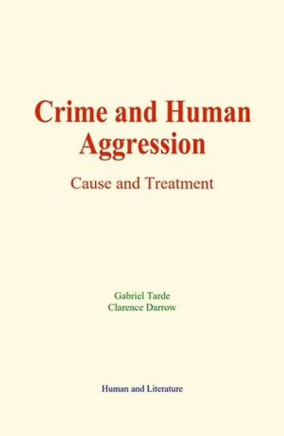 Crime and Human Aggression: Cause and Treatment