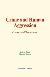 Crime and Human Aggression: Cause and Treatment