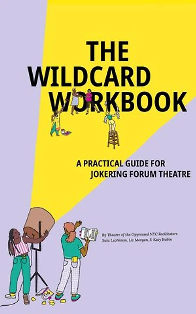 The Wildcard Workbook: A Practical Guide for Jokering Forum Theatre
