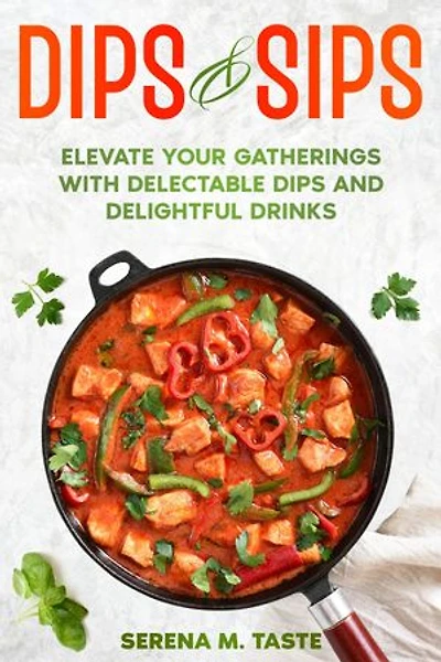 Dips & Sips: Elevate Your Gatherings with Delectable Dips and Delightful Drinks