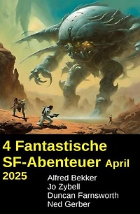 4 Fantastische SF-Abenteuer April 2025