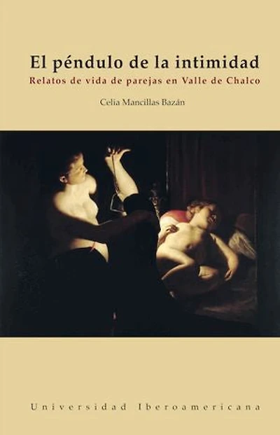El péndulo de la intimidad: Relatos de vida de parejas en Valle de Chalco