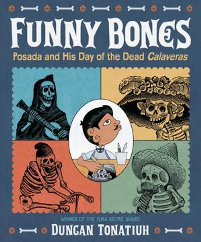 Funny Bones: Posada And His Day Of The Dead Calaveras