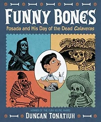 Funny Bones: Posada And His Day Of The Dead Calaveras