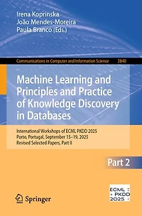 Machine Learning and Principles Practice of Knowledge Discovery Databases: International Workshops ECML PKDD 2025, Porto, Portugal, September 15-19, Revised Selected Papers, Part II