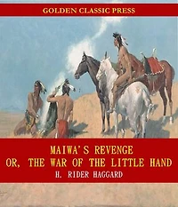 Maiwa's Revenge; Or, The War of the Little Hand