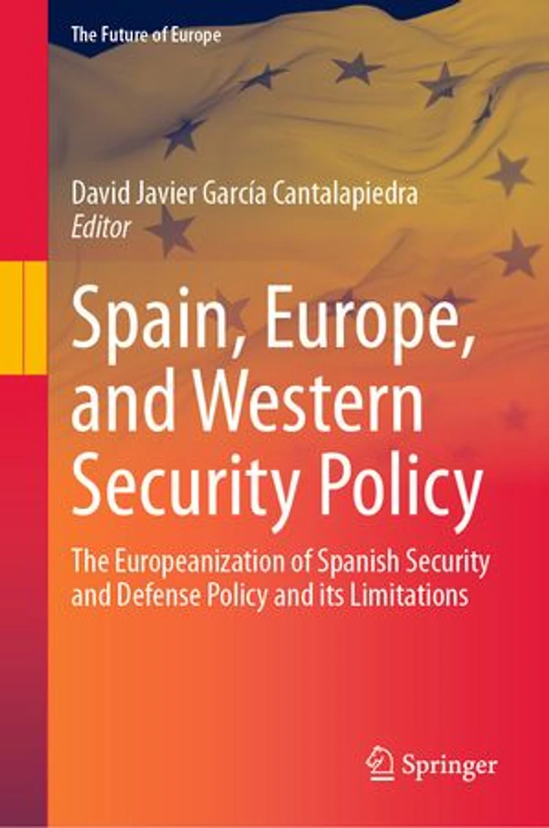 Spain, Europe, and Western Security Policy: The Europeanization of Spanish Defense Policy its Limitatio: Limitations