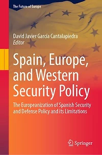 Spain, Europe, and Western Security Policy: The Europeanization of Spanish Defense Policy its Limitatio: Limitations