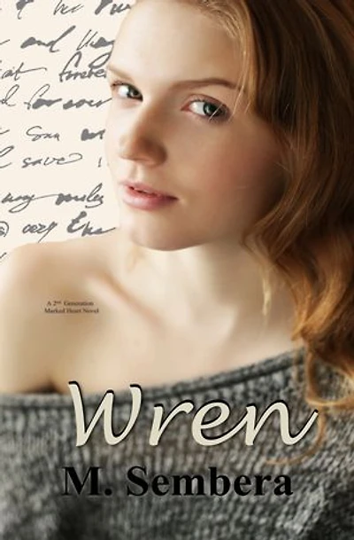Wren: A 2nd Generation Marked Heart Novel