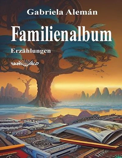 Familienalbum: Erzählungen aus Südamerika