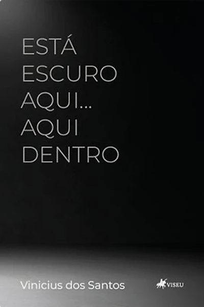 Está escuro aqui... aqui dentro