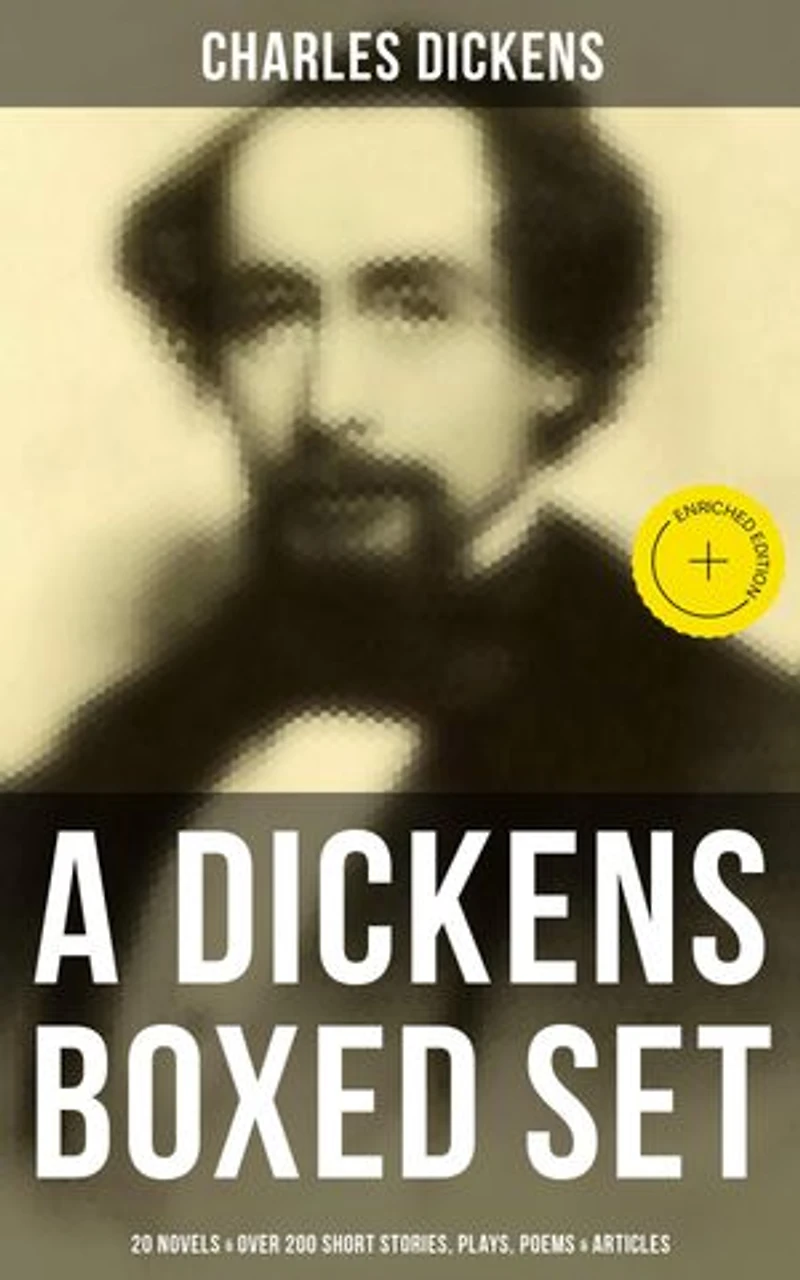 A Dickens Boxed Set: 20 Novels & Over 200 Short Stories, Plays, Poems Articles: Enriched edition. Illustrated Book: David Copperfield, Tale of Two Cities, Great Expectations, Christmas Carol…
