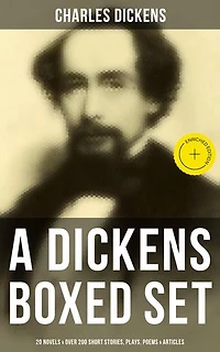A Dickens Boxed Set: 20 Novels & Over 200 Short Stories, Plays, Poems Articles: Enriched edition. Illustrated Book: David Copperfield, Tale of Two Cities, Great Expectations, Christmas Carol…