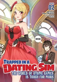 Trapped a Dating Sim: The World of Otome Games is Tough for Mobs (Light Novel) Vol. 2
