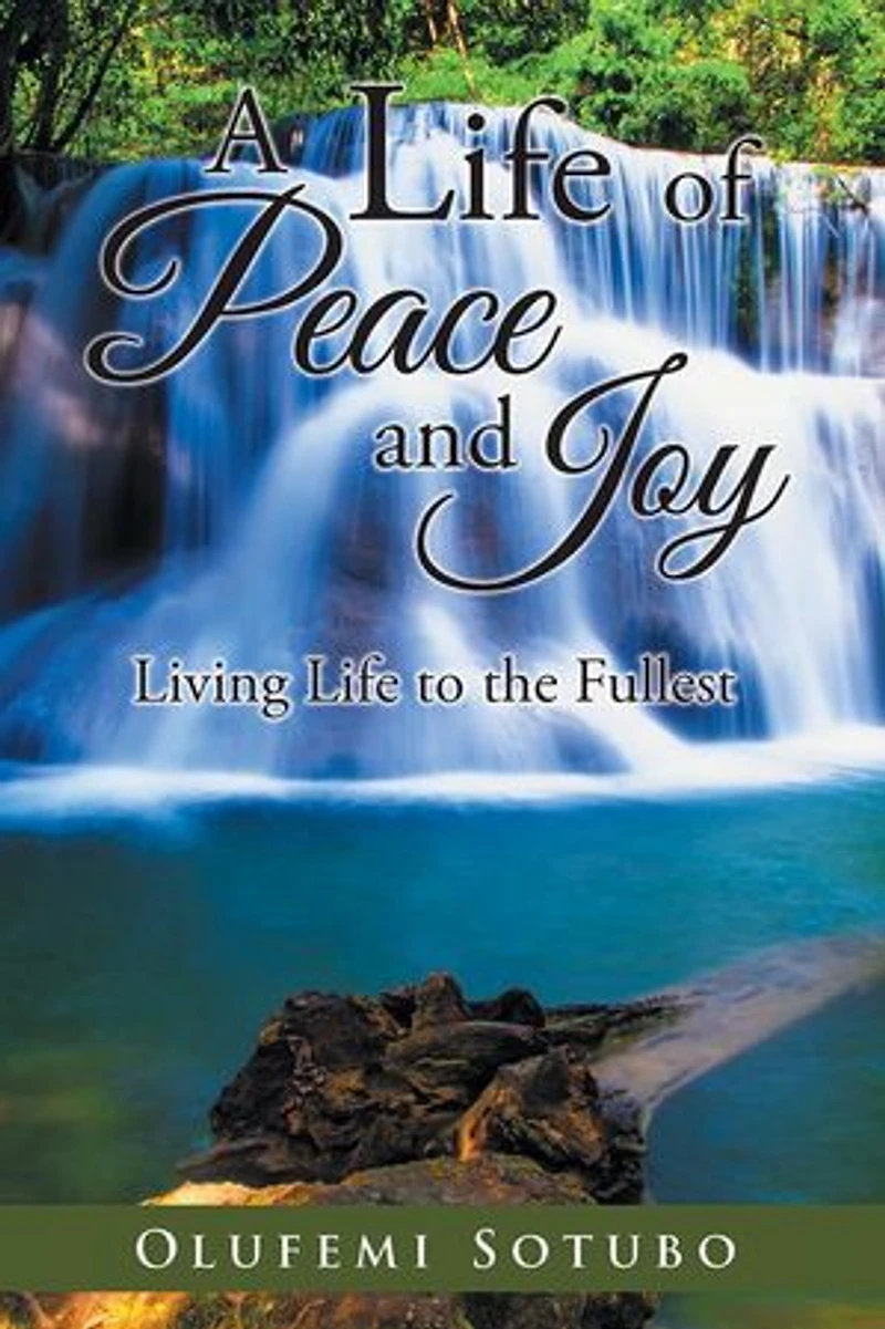 A Life of Peace and Joy: Living to the Fullest