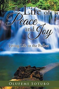 A Life of Peace and Joy: Living to the Fullest