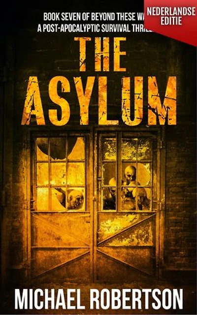 The Asylum (Nederlandse editie): A Post-Apocalyptic Survival Thriller