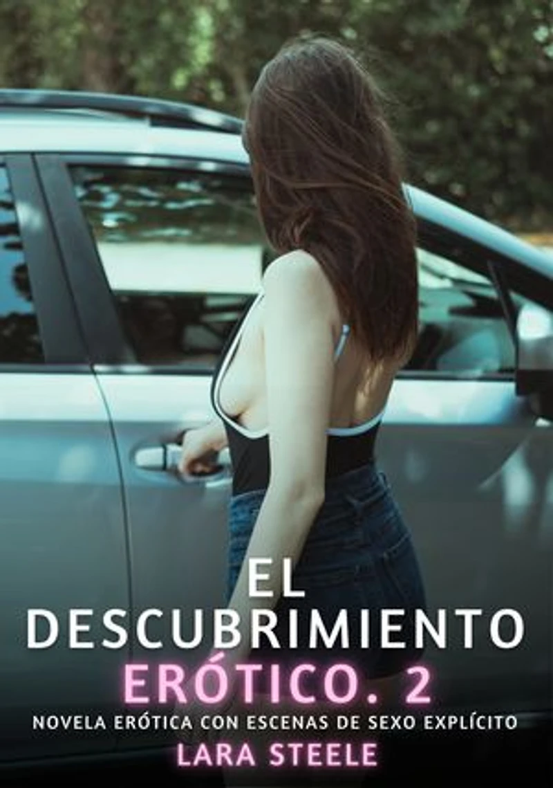 El descubrimiento erótico. 2: Novela Erótica con Escenas de Sexo Explícito - para Adultos