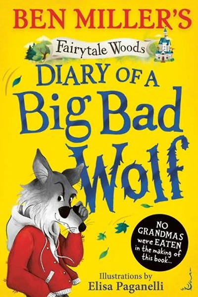 Diary of a Big Bad Wolf: Your favourite fairytales from a BIG BAD point of view!