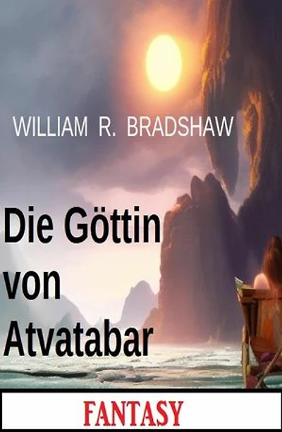 Die Göttin von Atvatabar: Fantasy