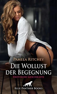 Die Wollust der Begegnung | Erotische Geschichte: Die nimmersatte Freundin ...