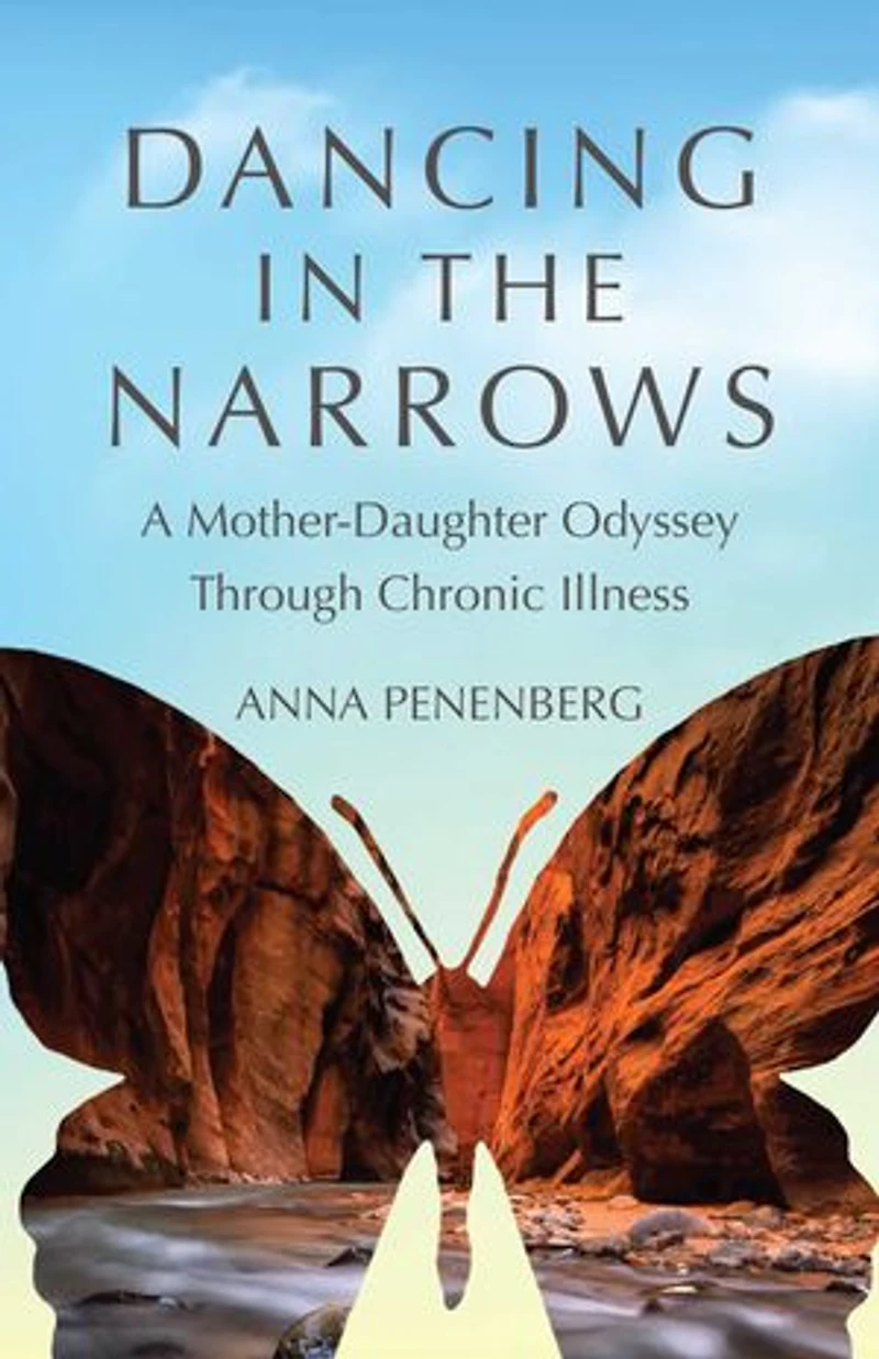 Dancing the Narrows: A Mother-Daughter Odyssey Through Chronic Illness