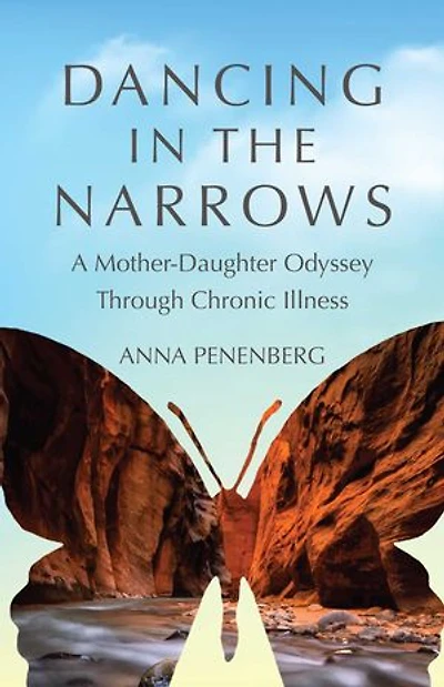 Dancing the Narrows: A Mother-Daughter Odyssey Through Chronic Illness