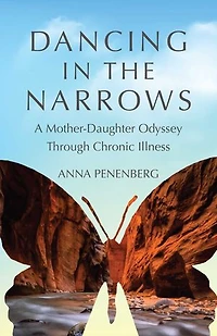 Dancing the Narrows: A Mother-Daughter Odyssey Through Chronic Illness