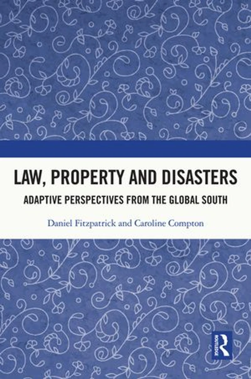 Law, Property and Disasters: Adaptive Perspectives from the Global South